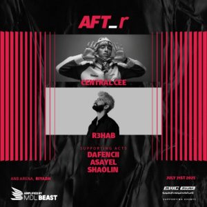 AFT_r – Week 3 in Riyadh : CENTRAL CEE, R3HAB, DAFENCII, ASAYEL AND SHAOLIN – AFT_r Concerts Cdxb.com Special Offers, Deals & Discounts in Canada