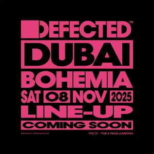 Defected at Bohemia in Dubai – Nightlife Cdxb.com Special Offers, Deals & Discounts in Canada
