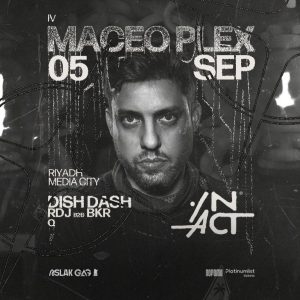 IN ACT IV: Maceo Plex – Nightlife Cdxb.com Special Offers, Deals & Discounts in Canada